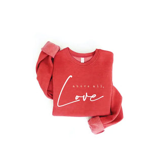 Above All, Love Graphic Sweatshirt